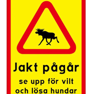 Skylt jakt pågår älg